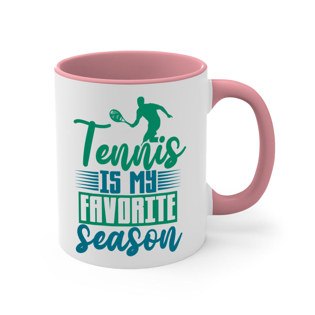 Tennis is My Favorite Season 302#- tennis-Mug / Coffee Cup