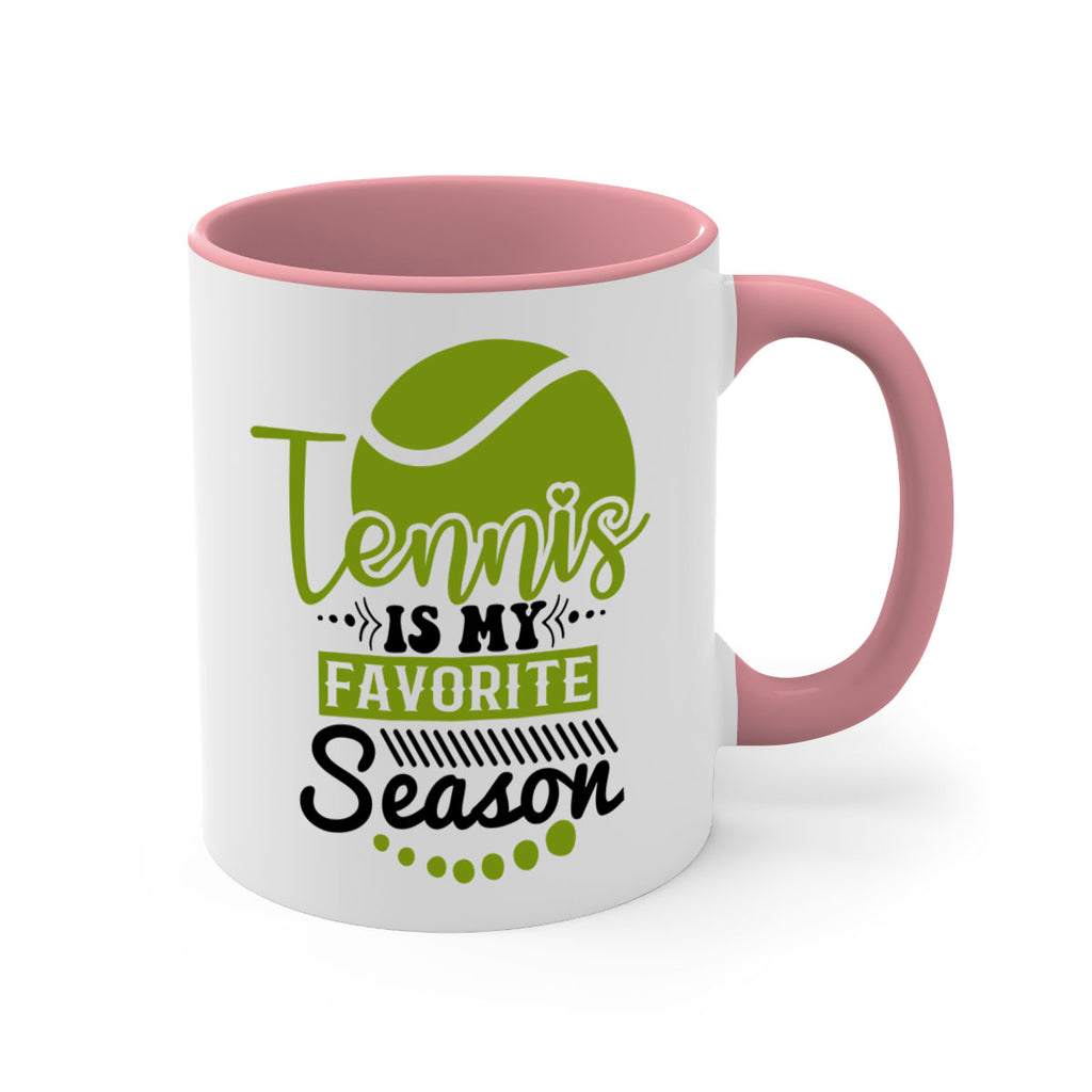 Tennis is My Favorite Season 303#- tennis-Mug / Coffee Cup