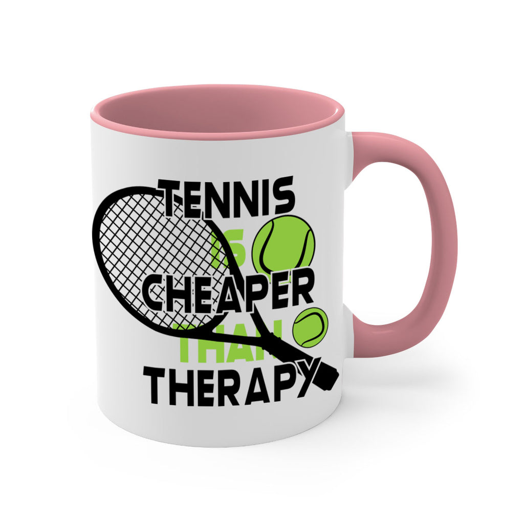 Tennis is cheaper than therapy 307#- tennis-Mug / Coffee Cup