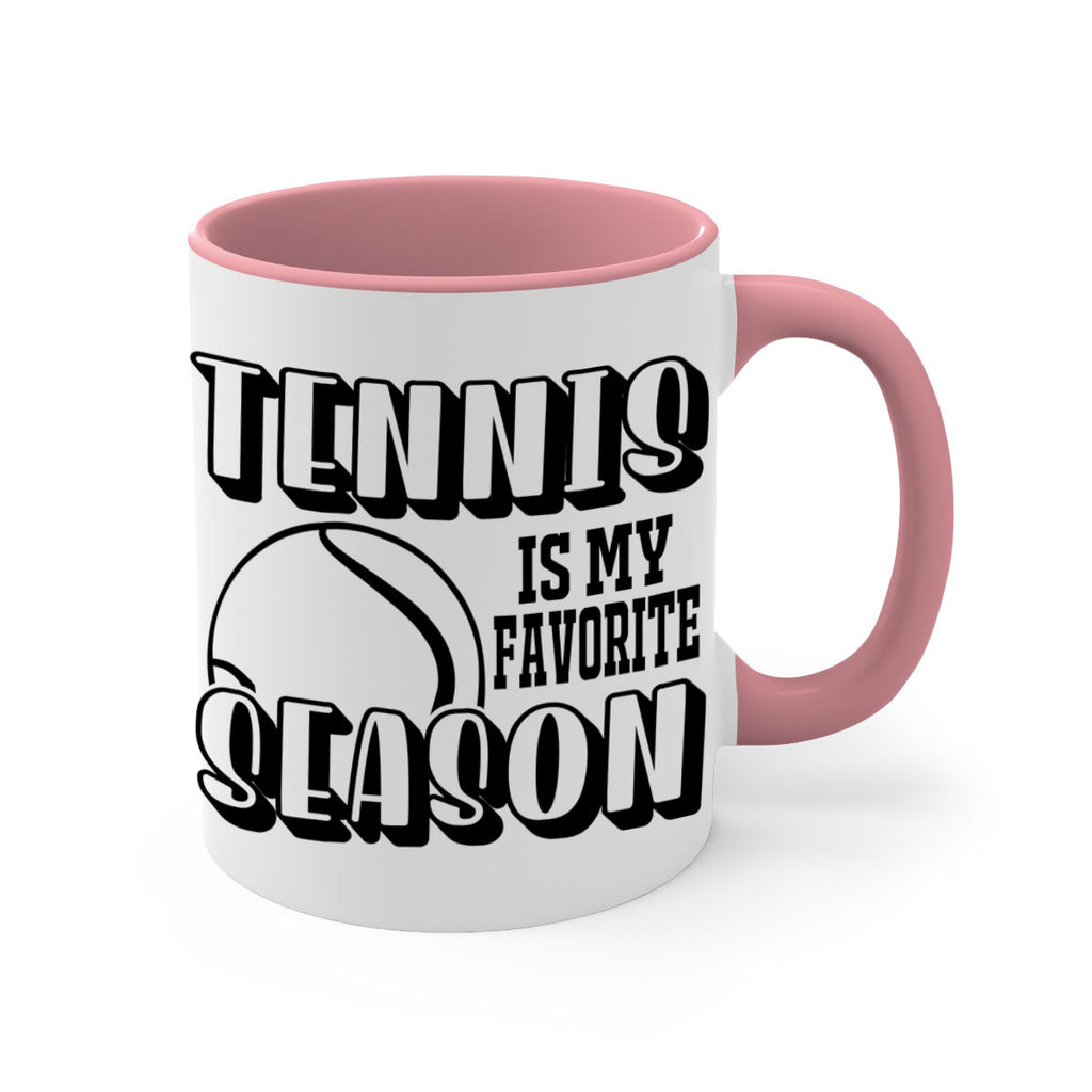 Tennis is my favorite season 288#- tennis-Mug / Coffee Cup