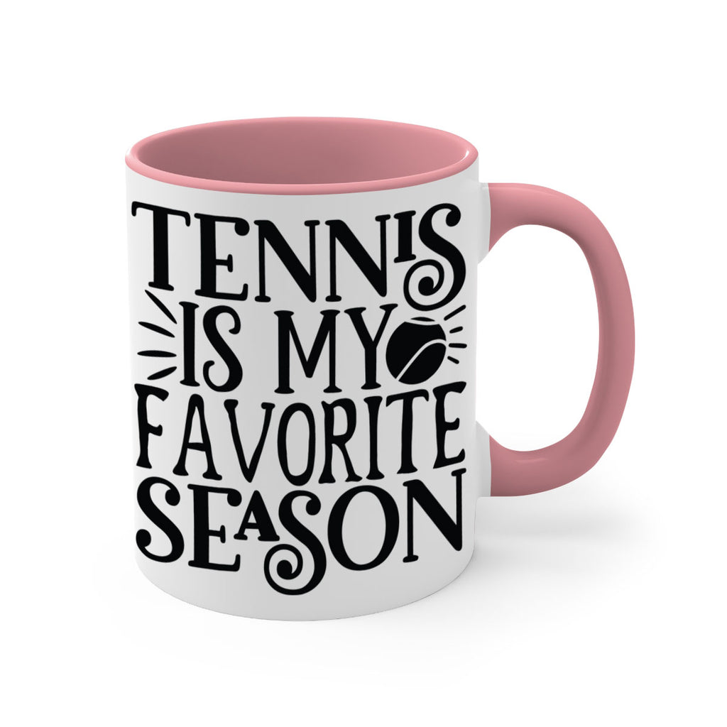 Tennis is my favorite season 289#- tennis-Mug / Coffee Cup