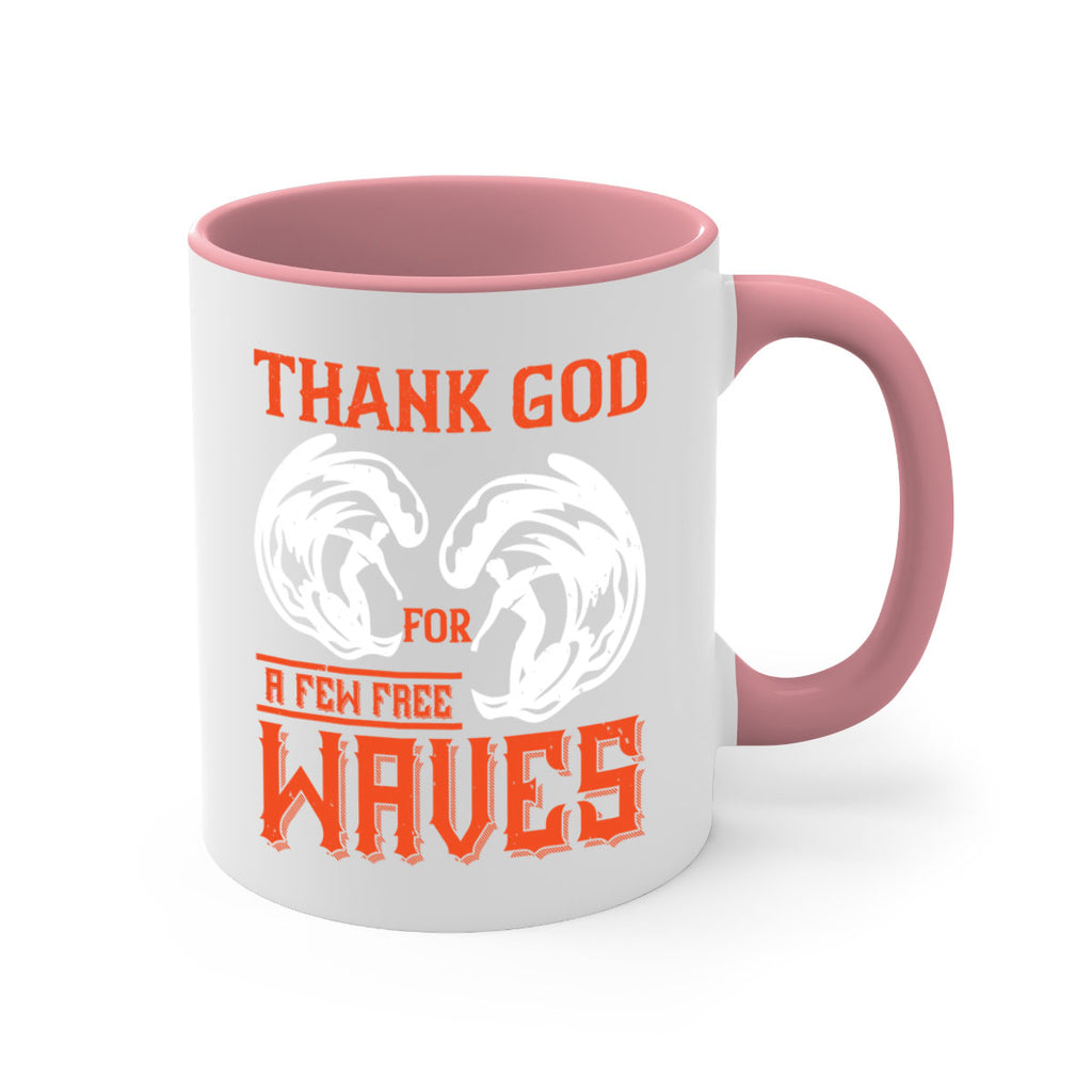 Thank God for a few free waves 229#- surfing-Mug / Coffee Cup
