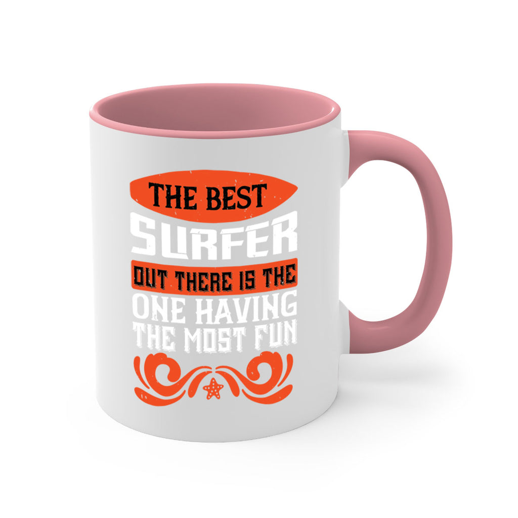 The best surfer out there is the one having the most fun 2381#- surfing-Mug / Coffee Cup