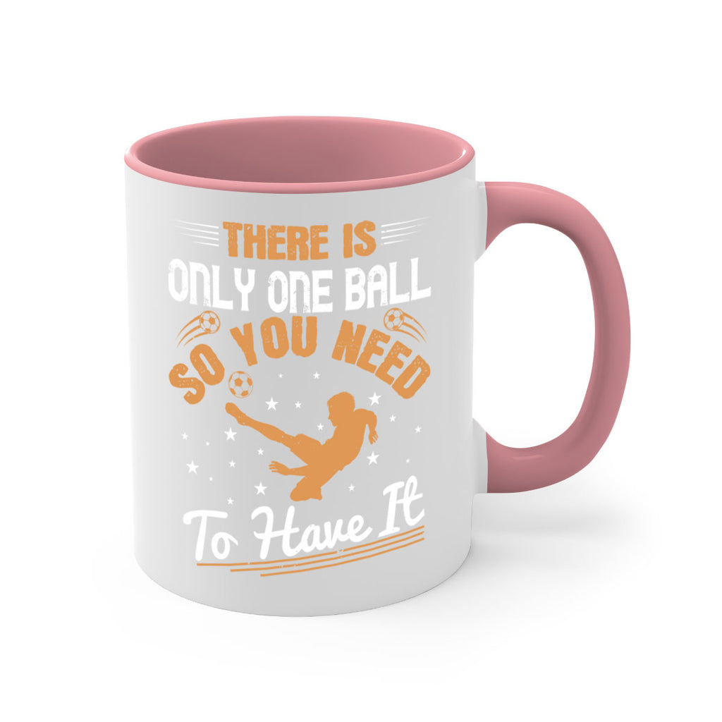 There is only one ball so you need to have it 155#- soccer-Mug / Coffee Cup