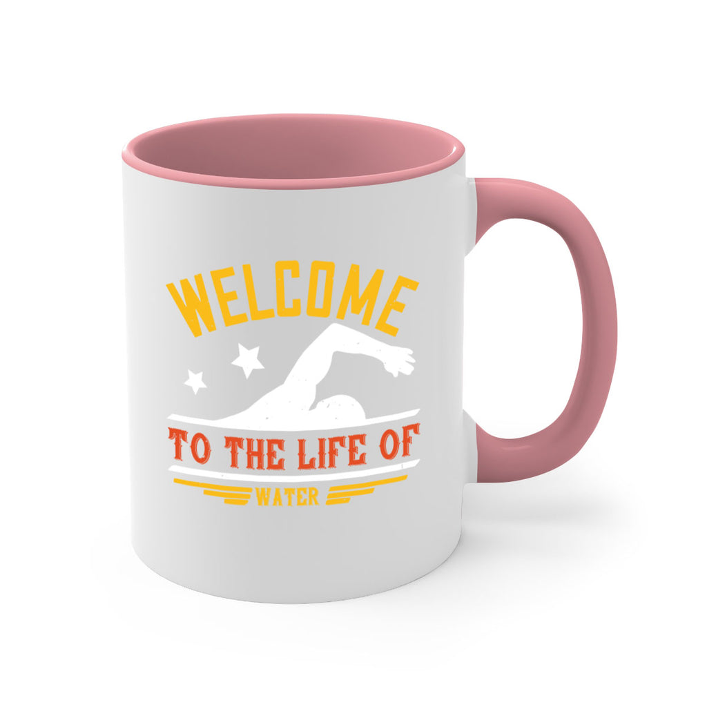 WELCOME to the life of water 107#- swimming-Mug / Coffee Cup