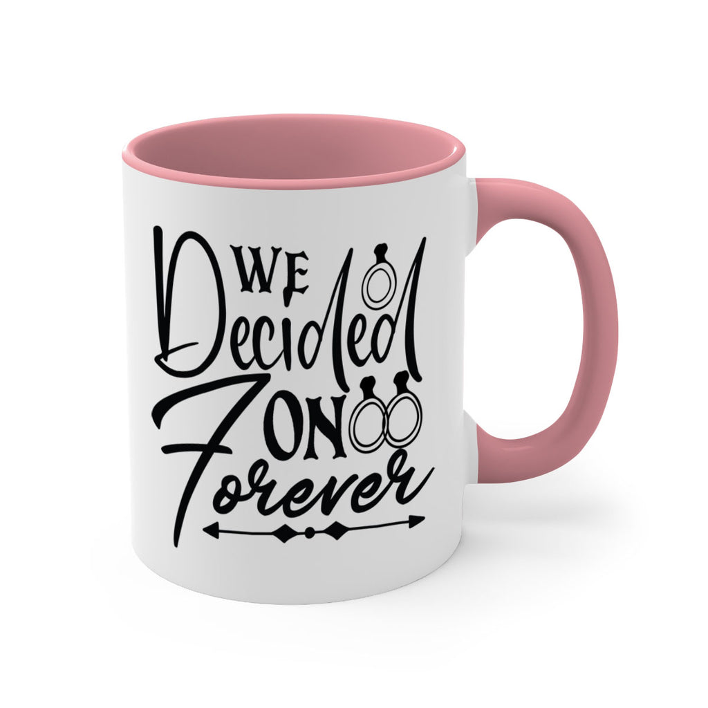 We Decided On Forever 21#- wedding-Mug / Coffee Cup
