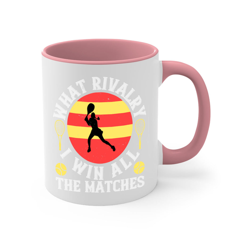 What rivalry I win all the matches 89#- tennis-Mug / Coffee Cup