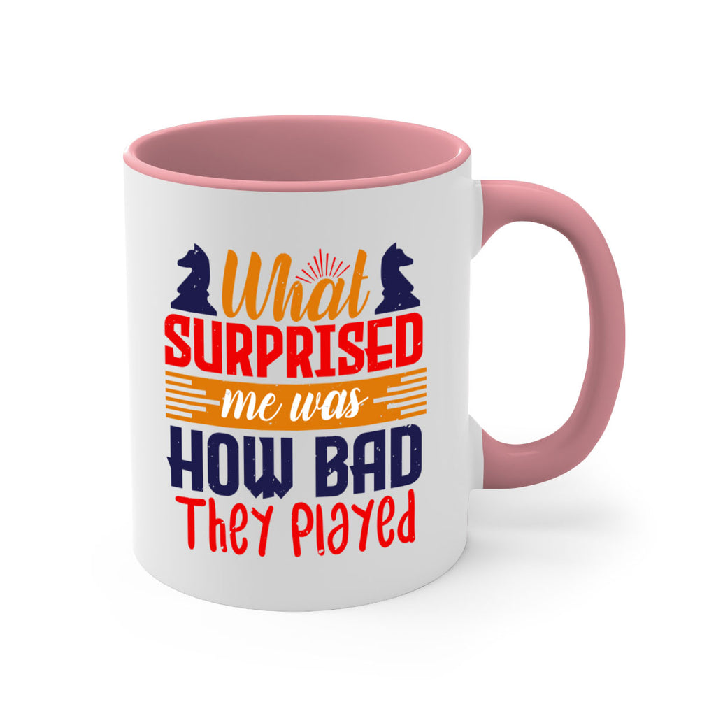 What surprised me was how bad they played 16#- chess-Mug / Coffee Cup
