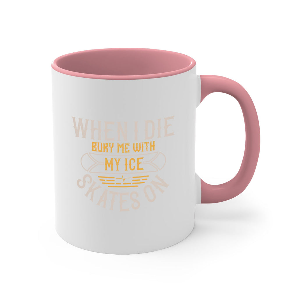 When I die bury me with my ice skates on 84#- ski-Mug / Coffee Cup