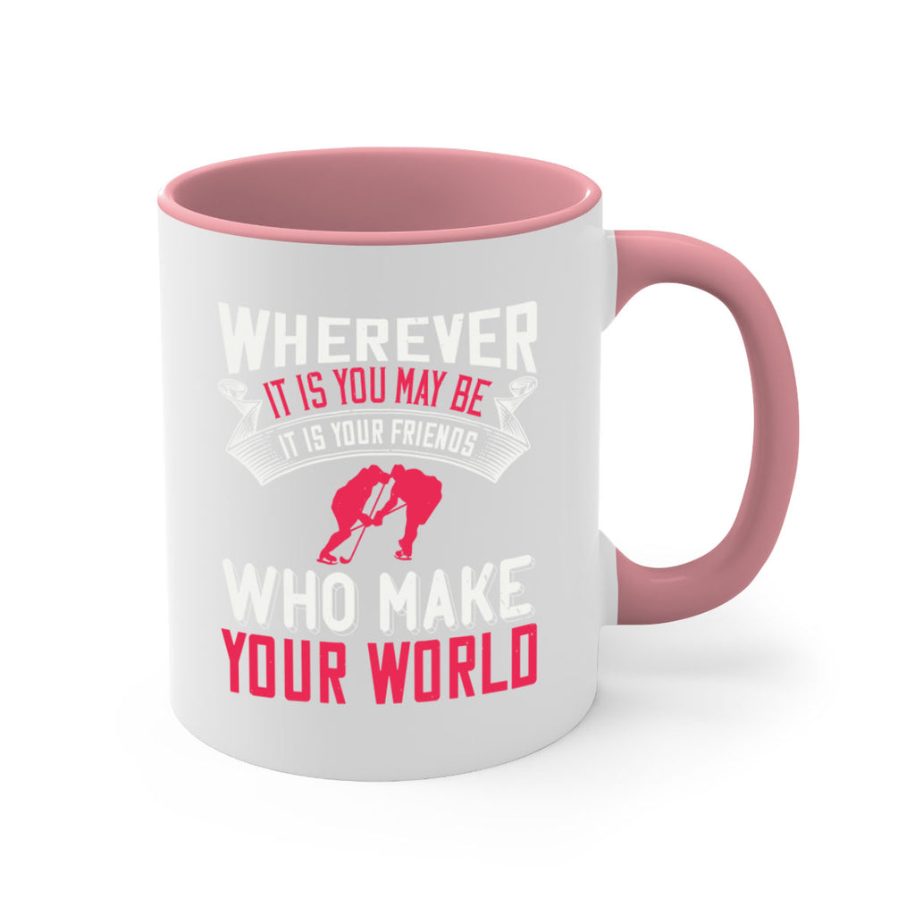 Wherever it is you may be it is your friends who make your world 53#- ski-Mug / Coffee Cup