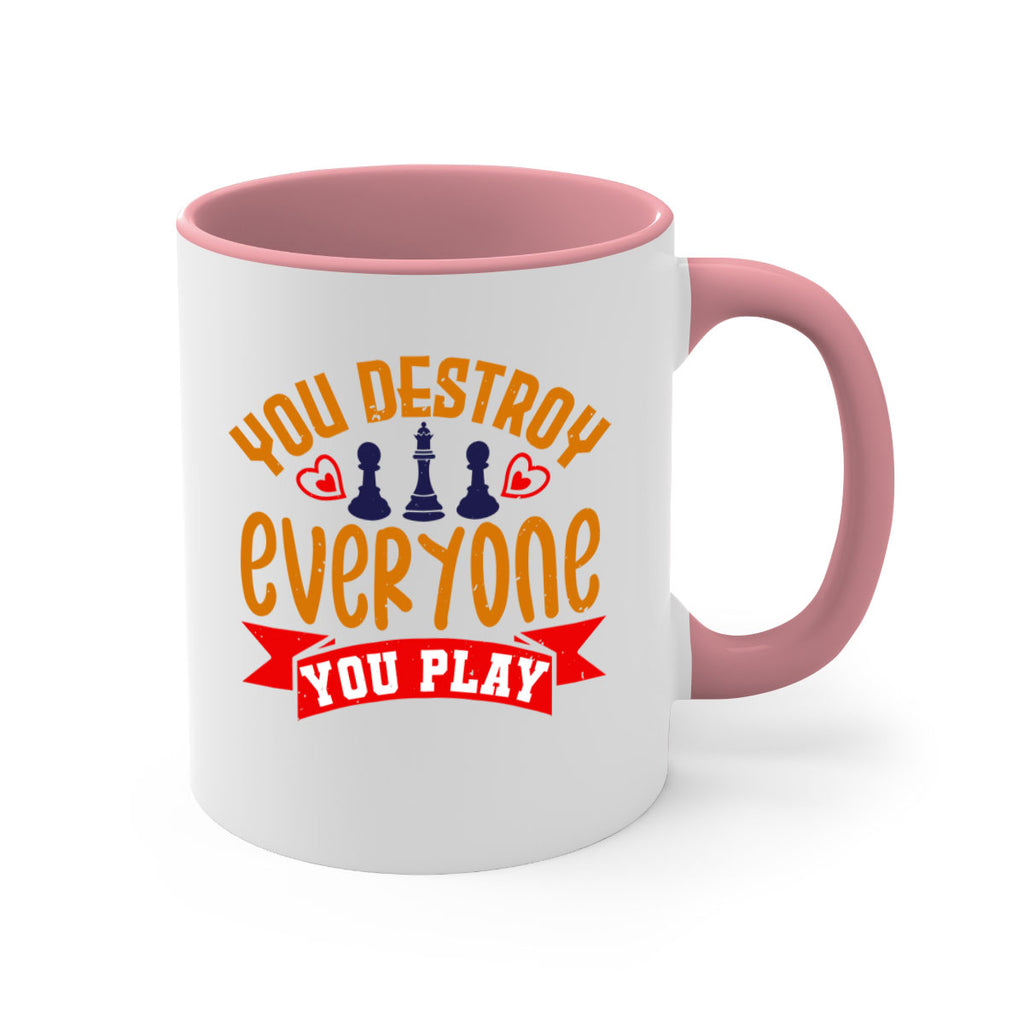 You destroy everyone you play 11#- chess-Mug / Coffee Cup