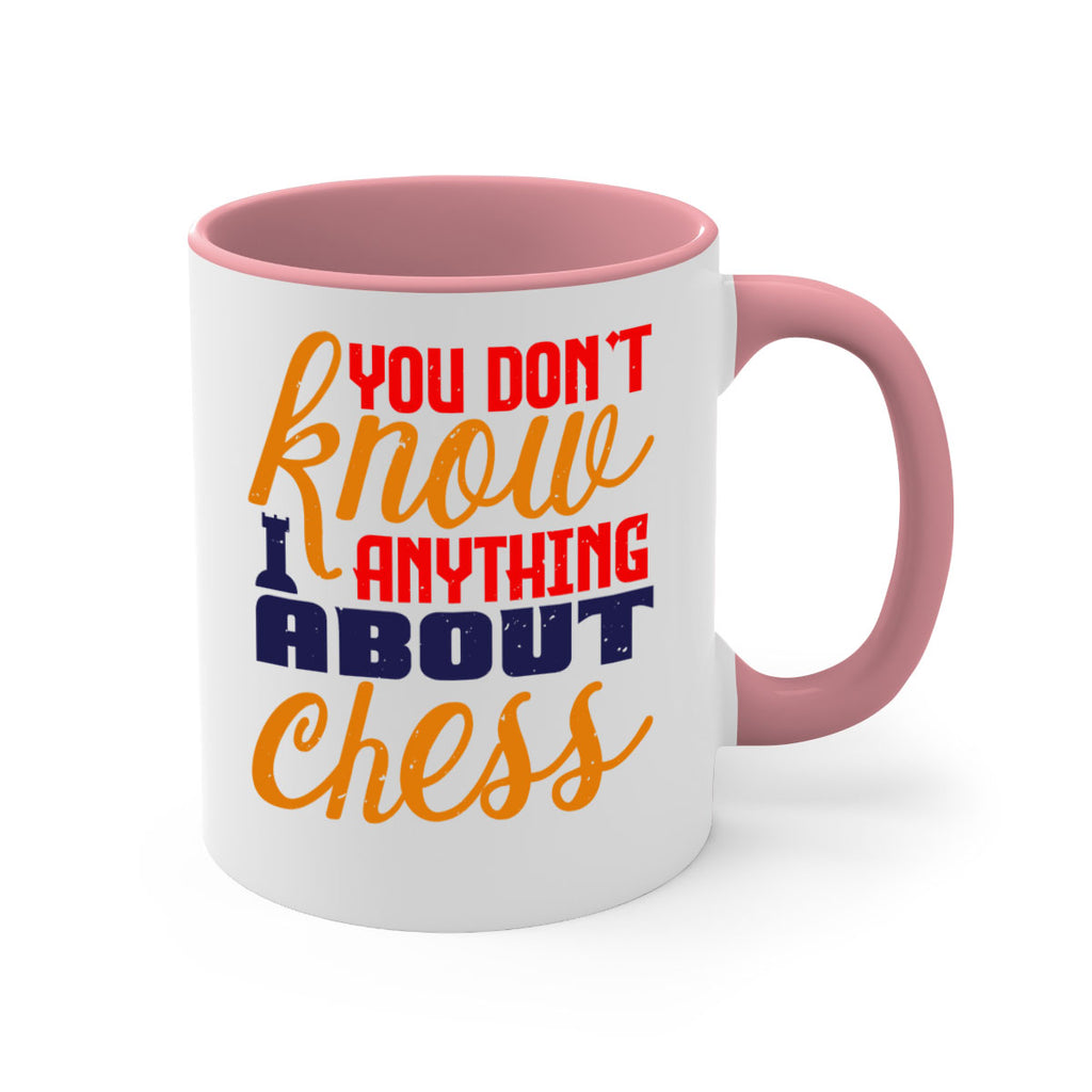 You dont know anything about chess 10#- chess-Mug / Coffee Cup