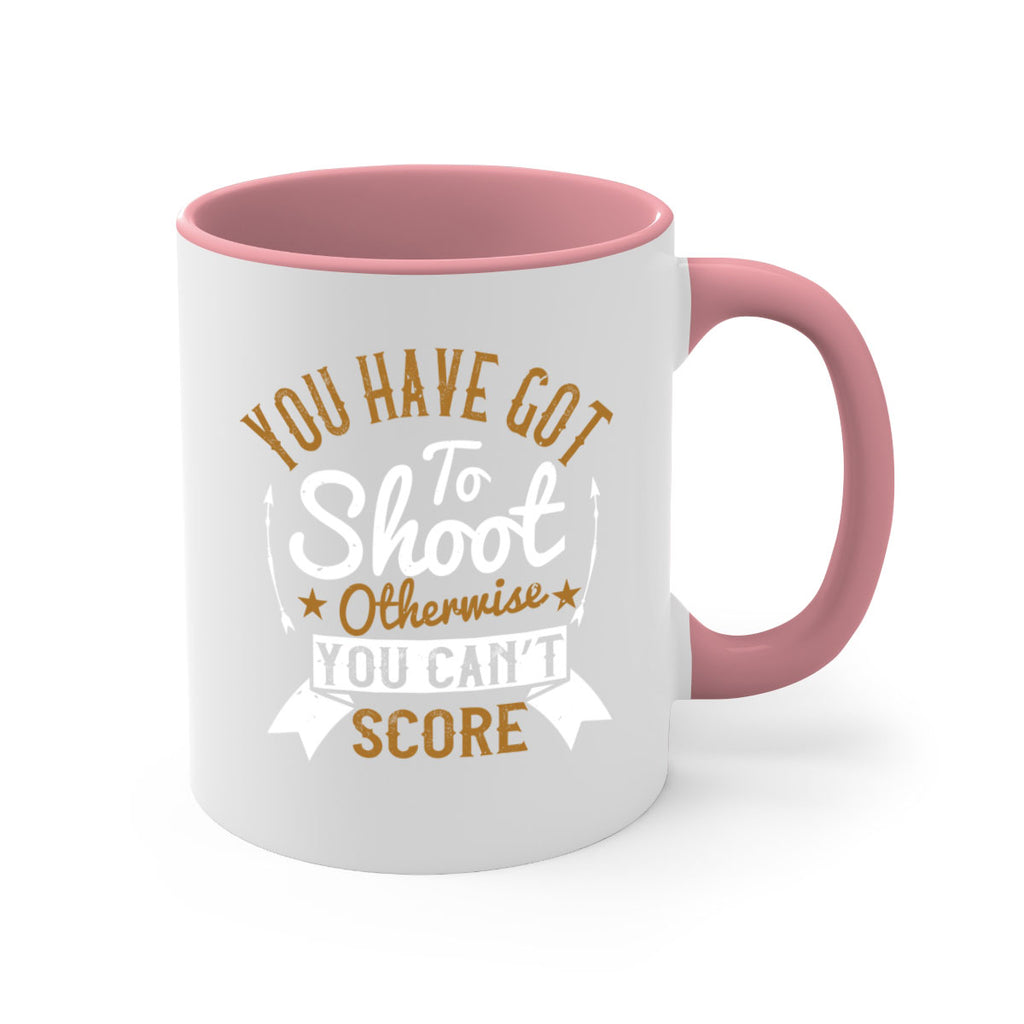 You have got to shoot otherwise you can’t score 14#- soccer-Mug / Coffee Cup