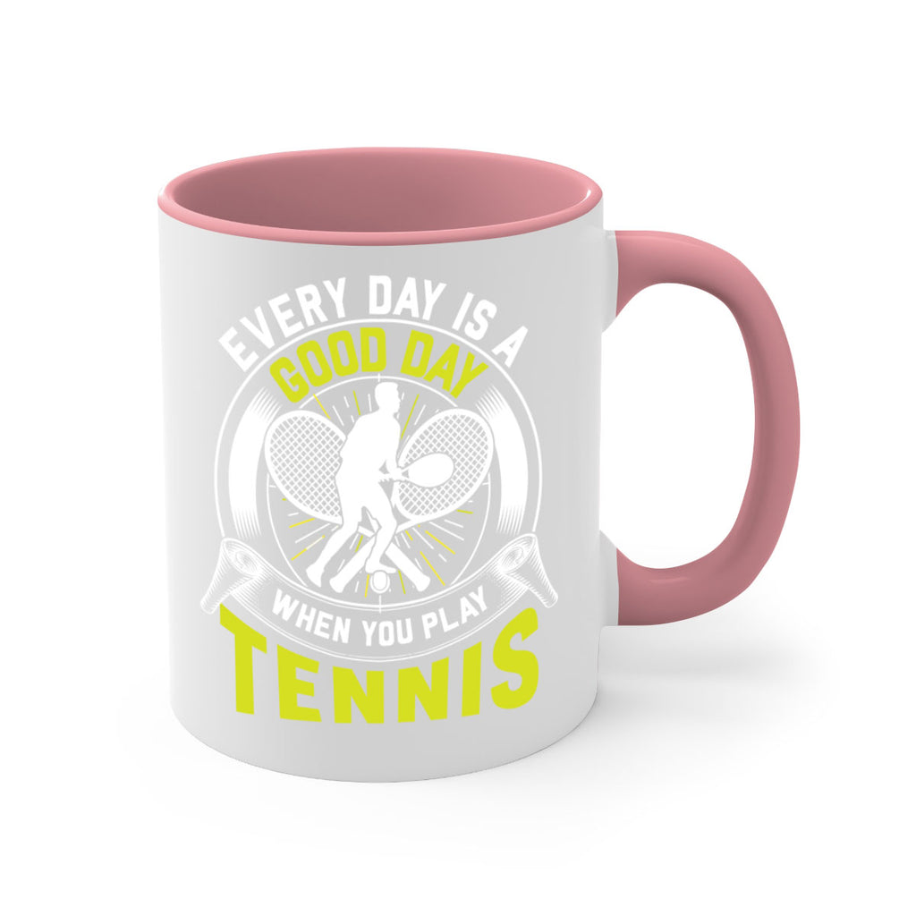 every day is a good day in tennis 585#- tennis-Mug / Coffee Cup
