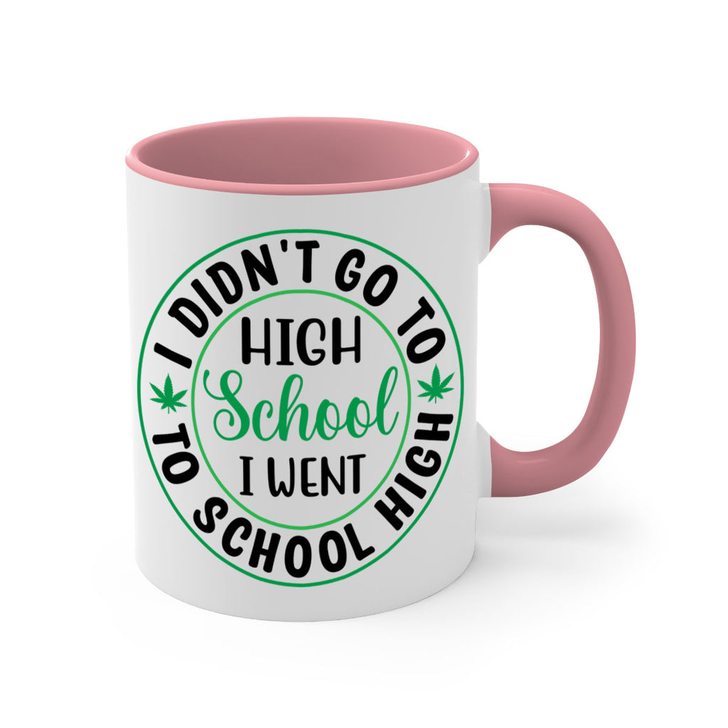 i went to school high 134#- marijuana-Mug / Coffee Cup
