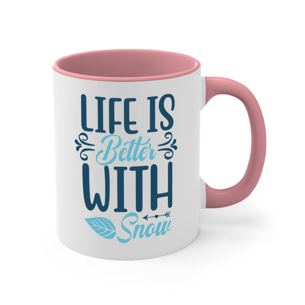 life is better with snow 299#- winter-Mug / Coffee Cup