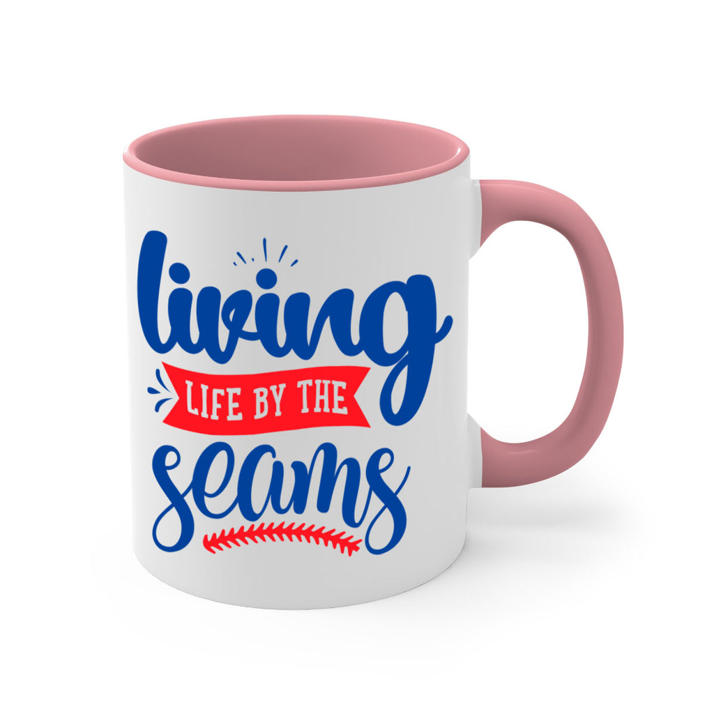 living life by the seams 2054#- baseball-Mug / Coffee Cup