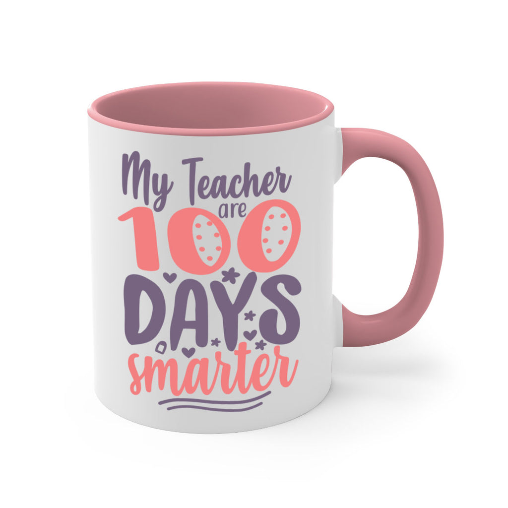 my teacher are 100 days smarter 15#- 100 days-Mug / Coffee Cup