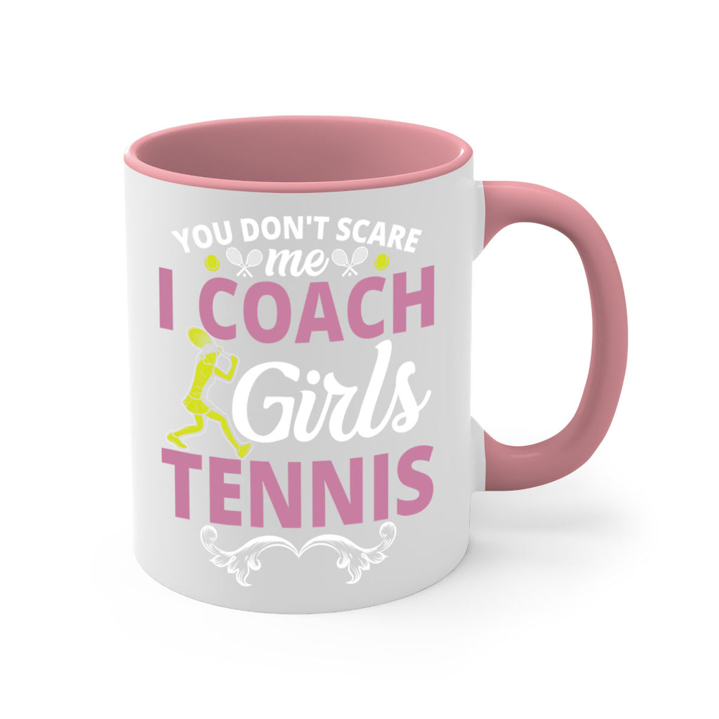 you dont scare me i coach girls tennis 567#- tennis-Mug / Coffee Cup