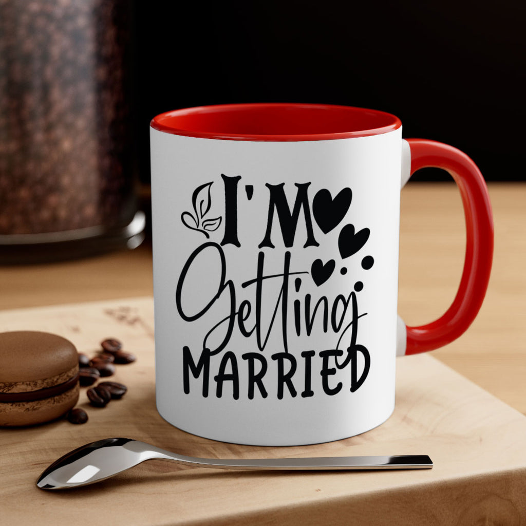 Im Getting Married 28#- wedding-Mug / Coffee Cup