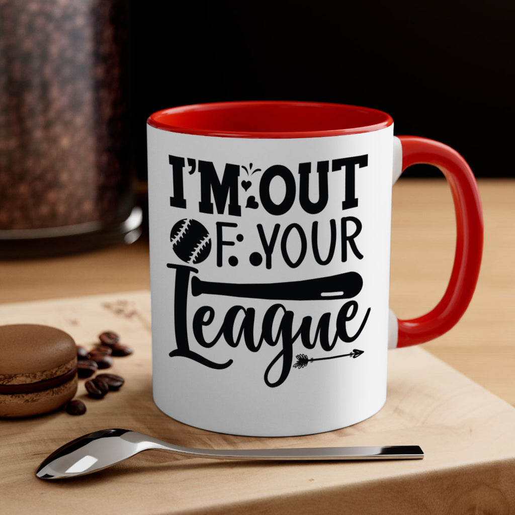 Im Out Of Your League 2069#- baseball-Mug / Coffee Cup