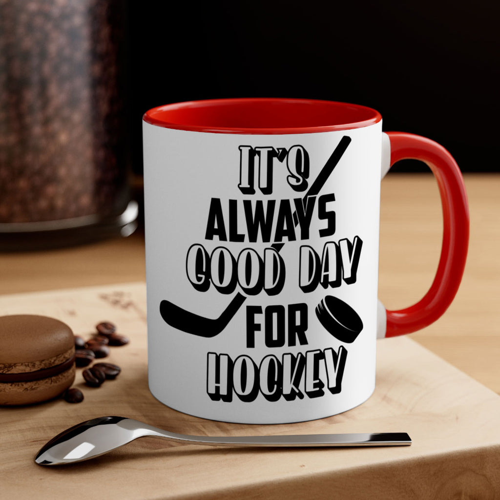 Its always good day for hockey 998#- hockey-Mug / Coffee Cup