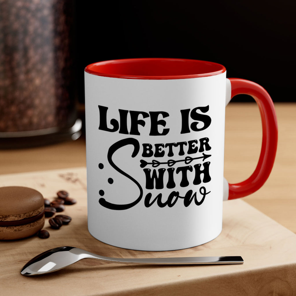 Life is better with snow 302#- winter-Mug / Coffee Cup