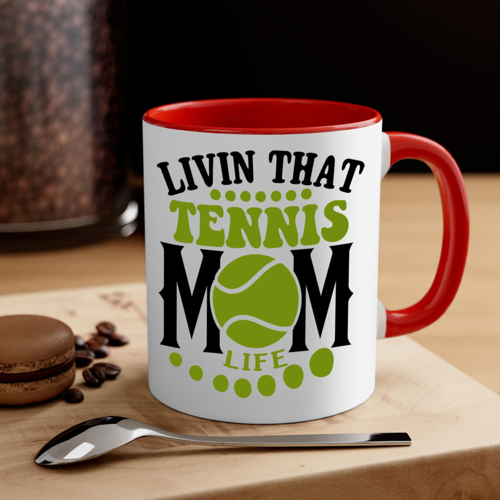 Livin That Tennis Mom Life 785#- tennis-Mug / Coffee Cup