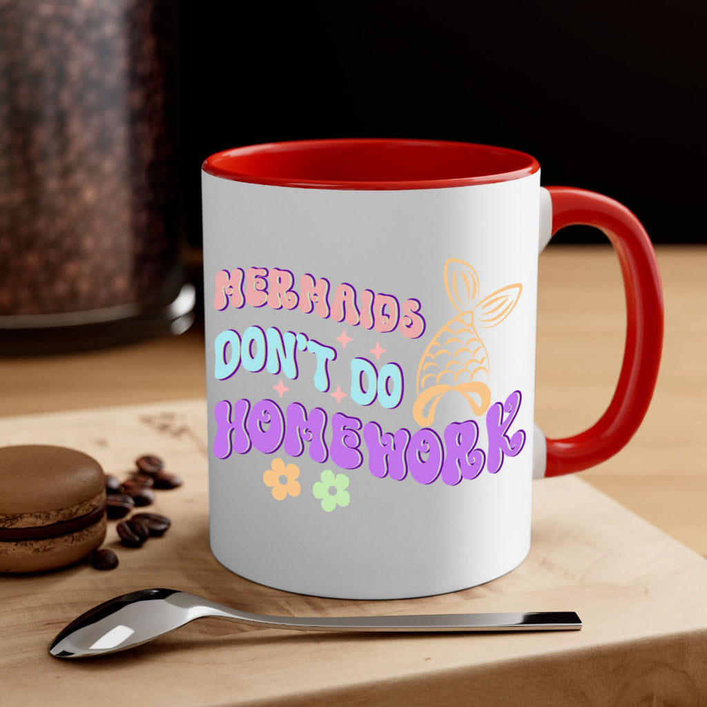 Mermaids Dont Do Homework 485#- mermaid-Mug / Coffee Cup