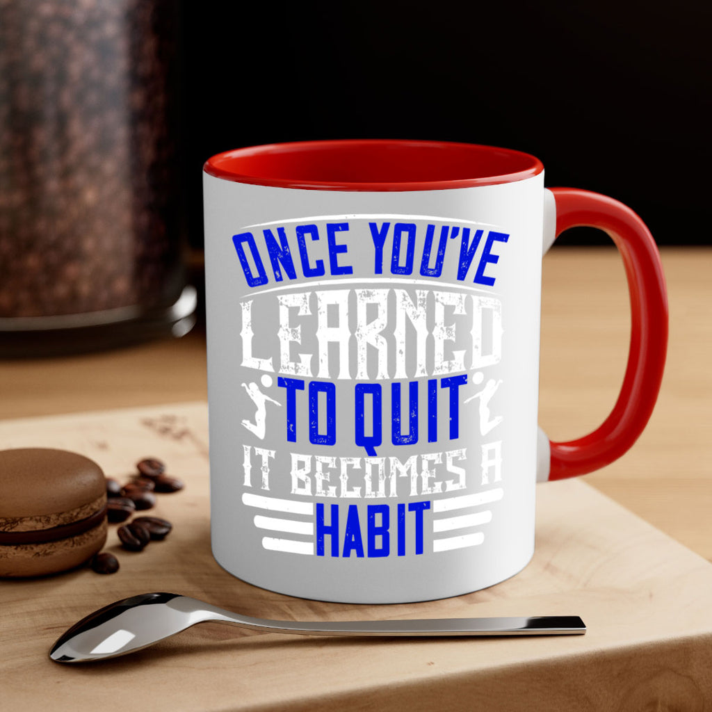 Once you’ve learned to quit it becomes a habit Style 614#- volleyball-Mug / Coffee Cup