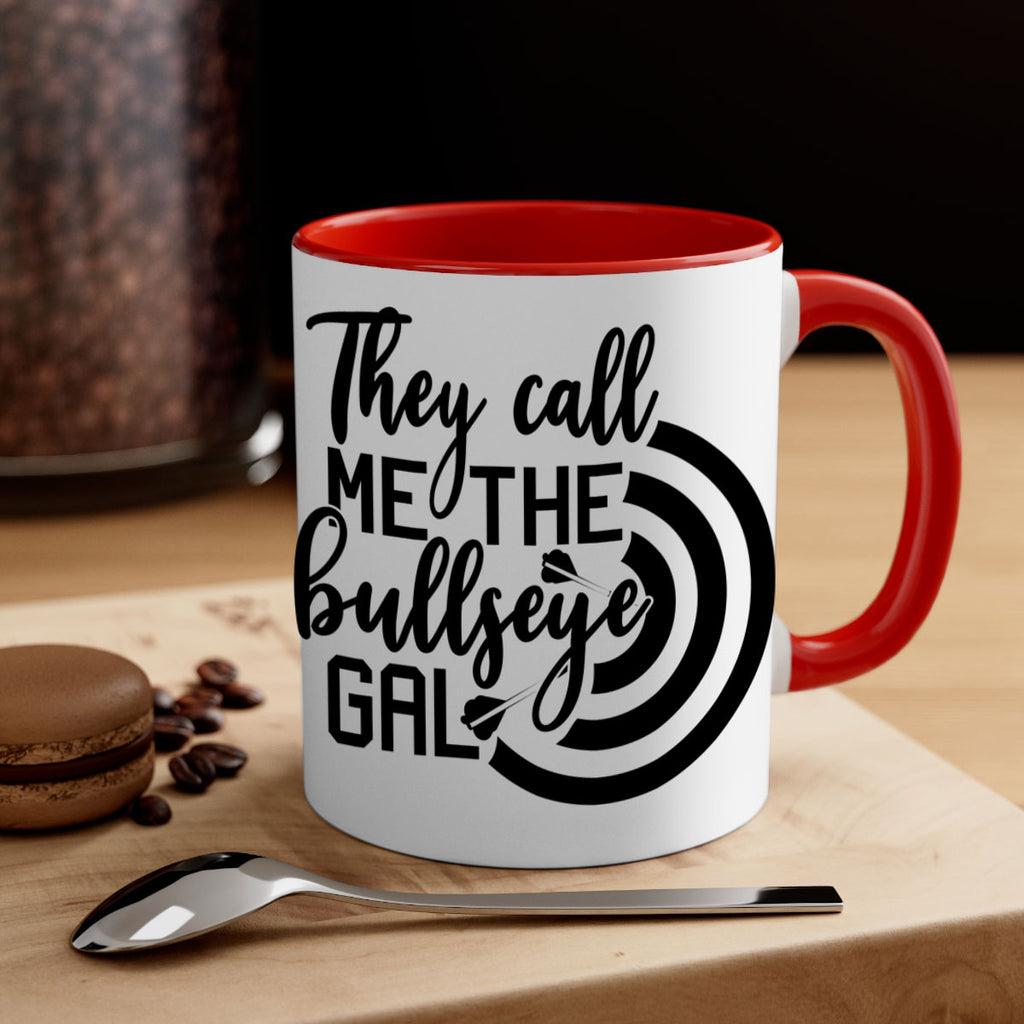 They call me the bullseye gal 145#- darts-Mug / Coffee Cup