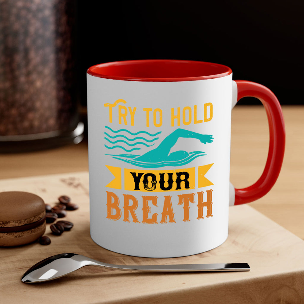 Try to hold YOUR BREATH 128#- swimming-Mug / Coffee Cup