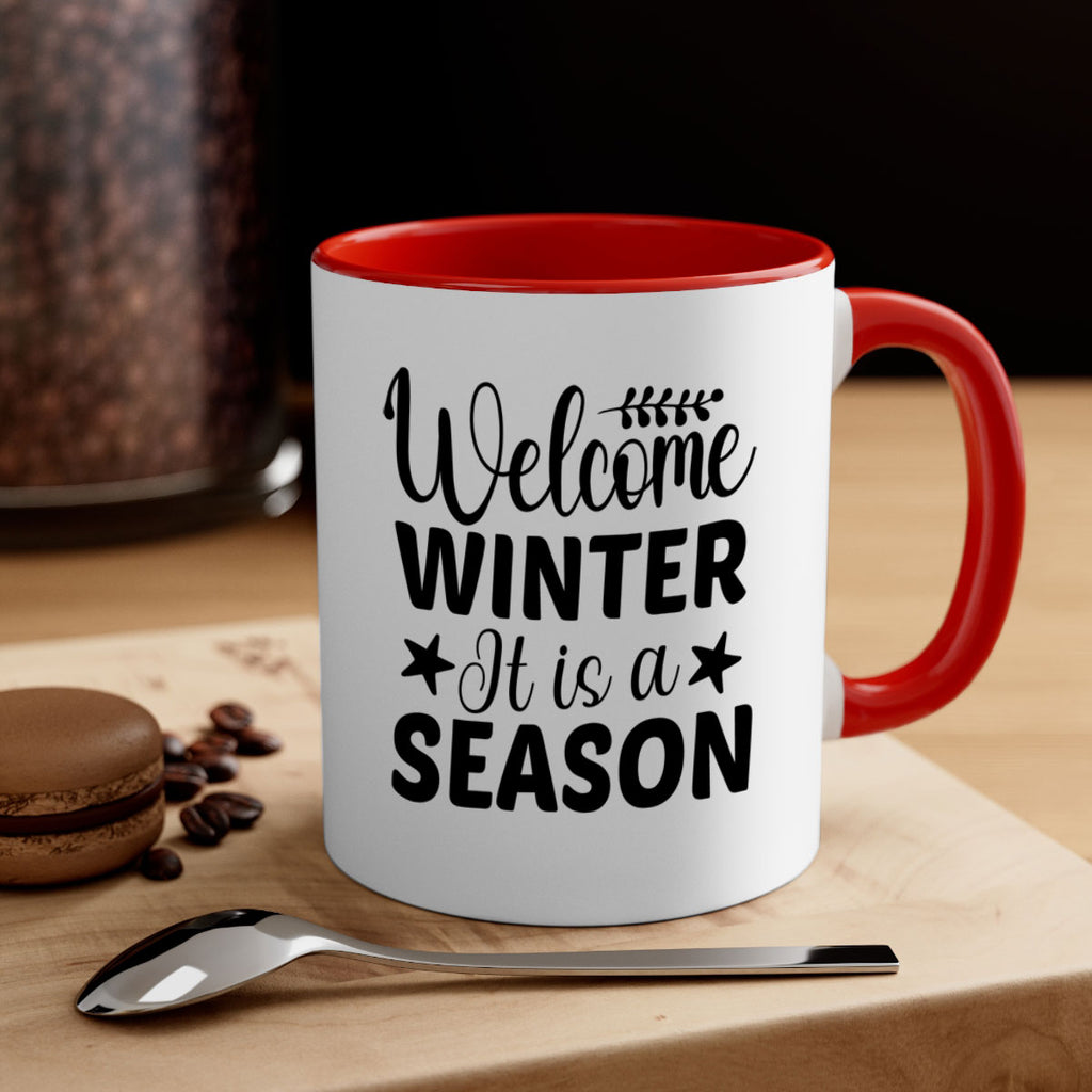 Welcome Winter It is a Season471#- winter-Mug / Coffee Cup