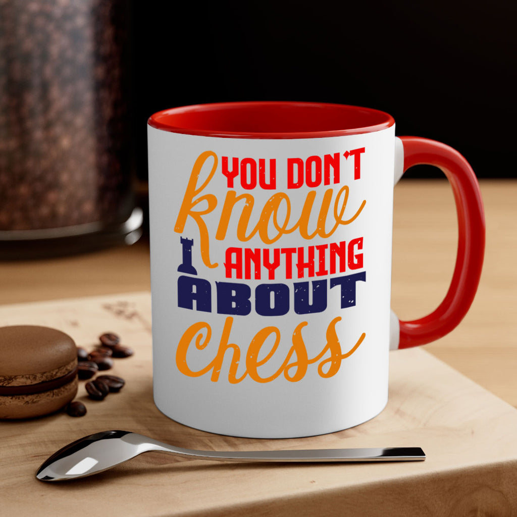 You dont know anything about chess 10#- chess-Mug / Coffee Cup