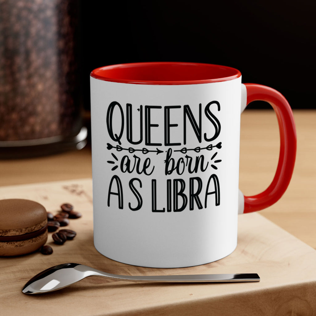 queens are born as Libra 395#- zodiac-Mug / Coffee Cup