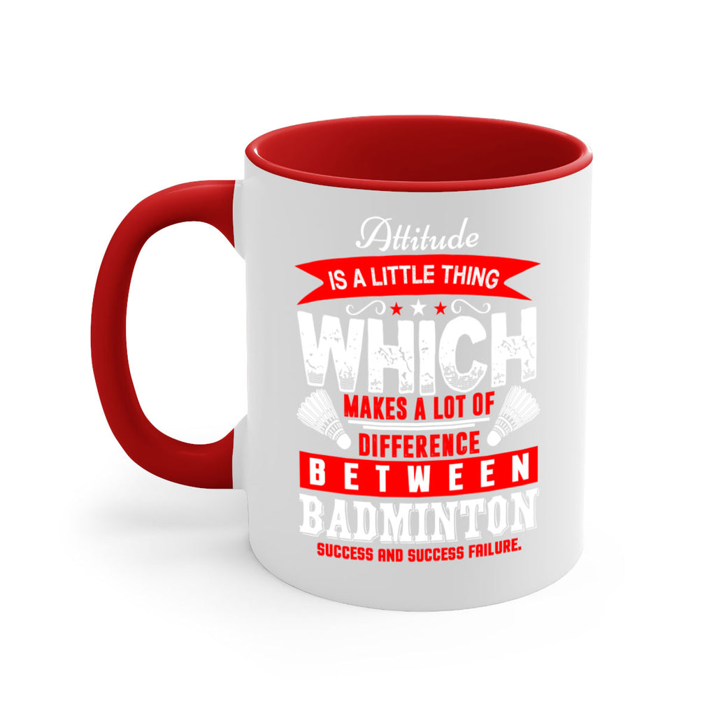 Attitude is a little thing that makes alot of difference 1453#- badminton-Mug / Coffee Cup