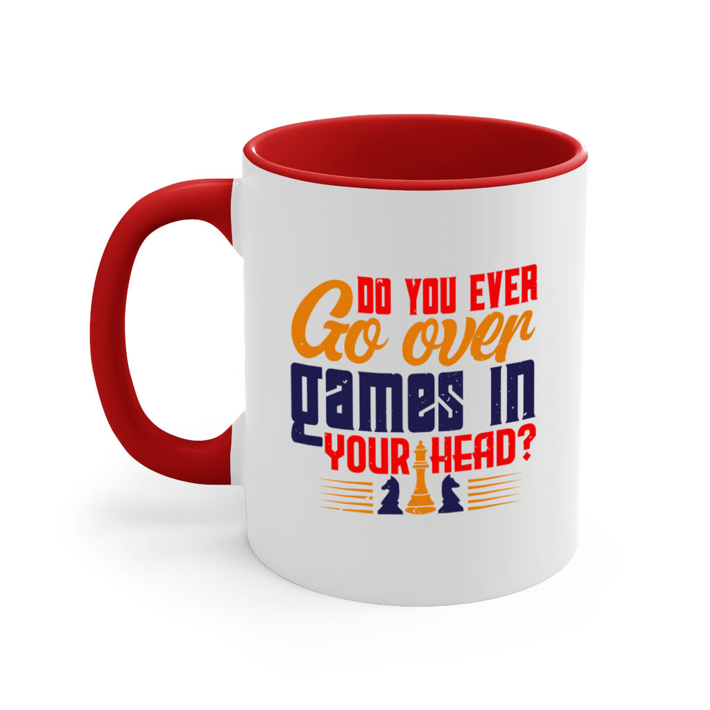 Do you ever go over games in your head 4#- chess-Mug / Coffee Cup