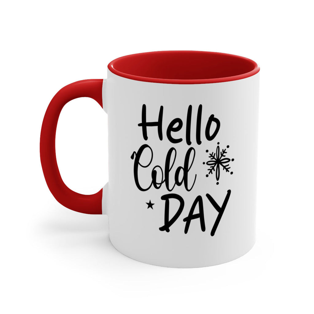 Hello Cold Day 142#- winter-Mug / Coffee Cup