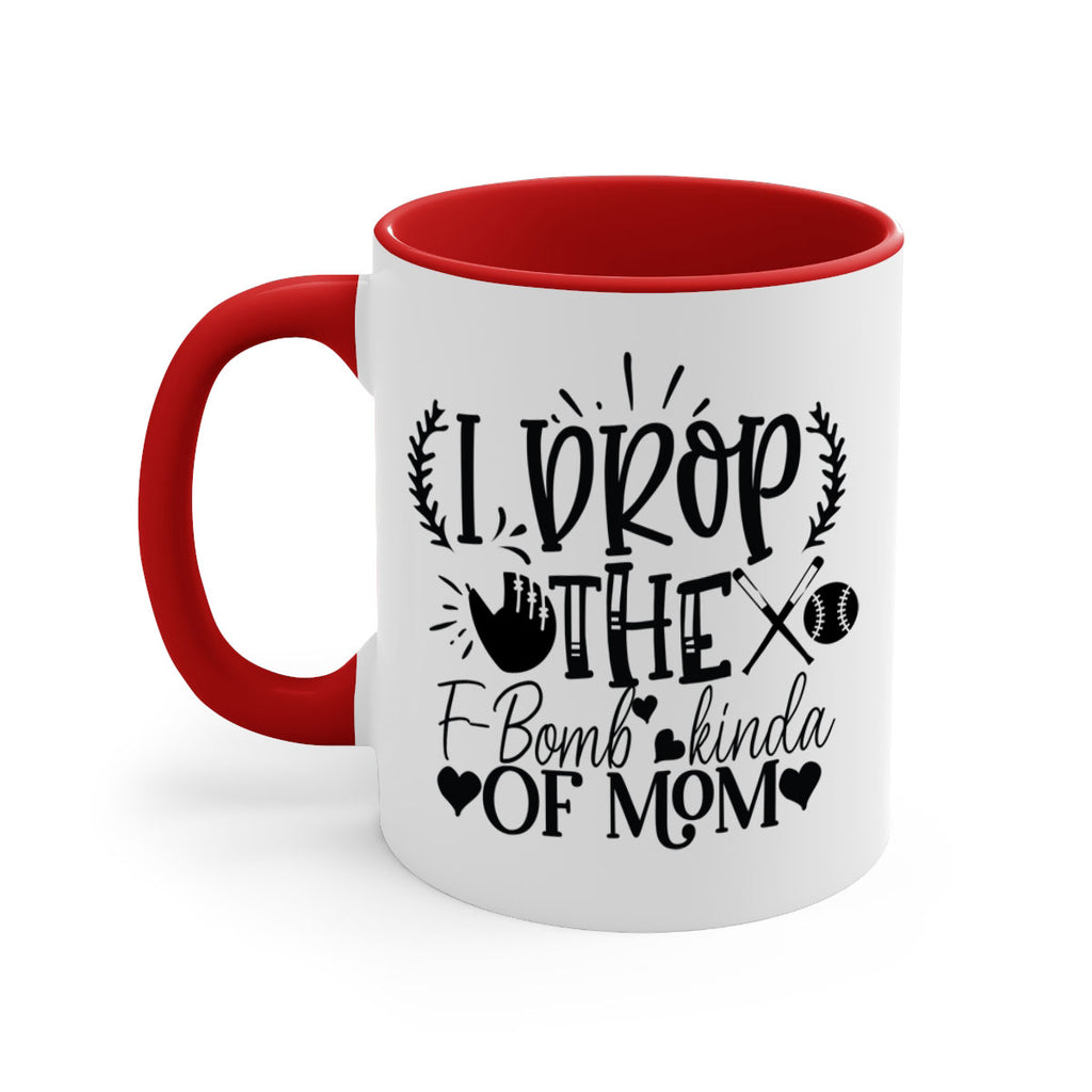 I Drop the FBomb kind of mom 2074#- baseball-Mug / Coffee Cup