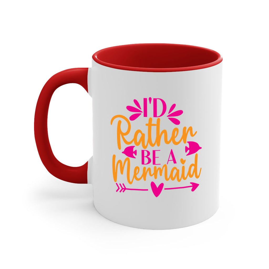 Id Rather Be A Mermaid 221#- mermaid-Mug / Coffee Cup