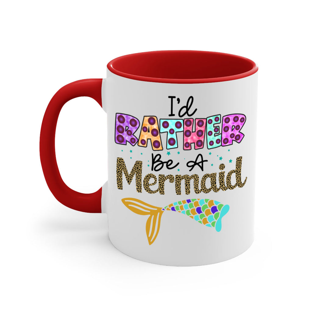 Id Rather Be A Mermaid 241#- mermaid-Mug / Coffee Cup