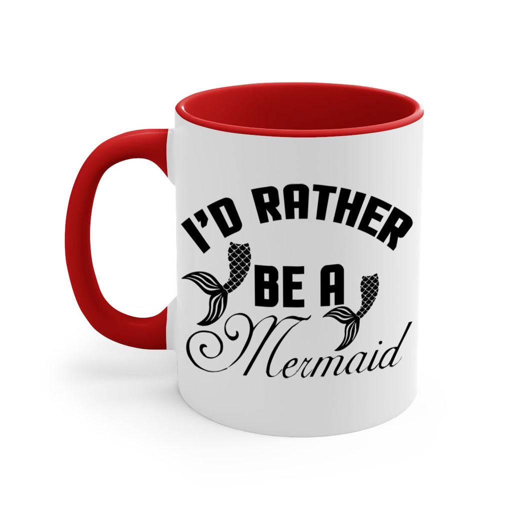 Id rather be a Mermaid 244#- mermaid-Mug / Coffee Cup