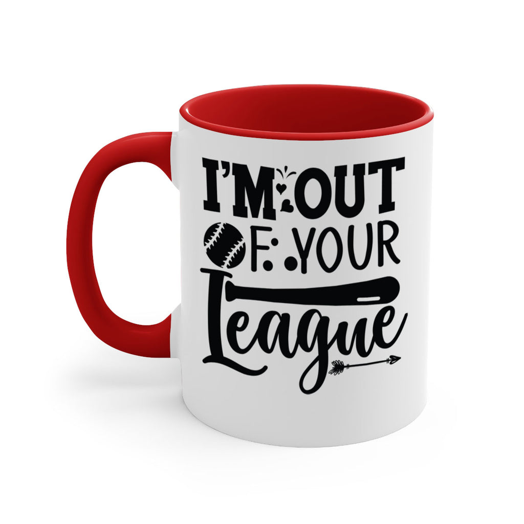 Im Out Of Your League 2069#- baseball-Mug / Coffee Cup