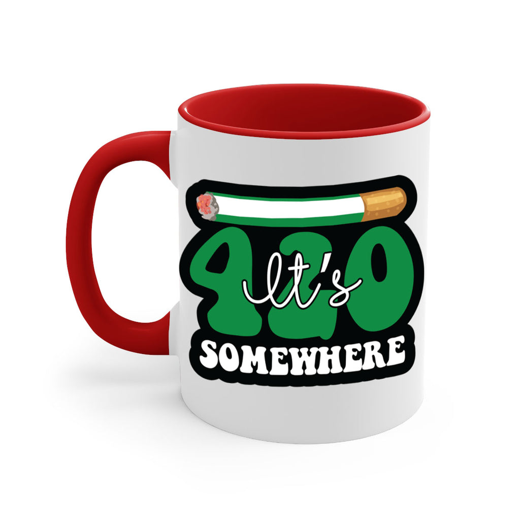 Its 420 somewhere 158#- marijuana-Mug / Coffee Cup