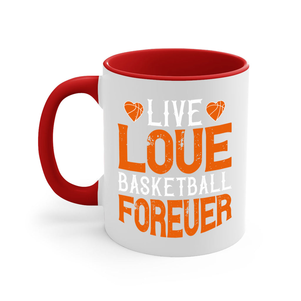 Live love basketball forever 793#- basketball-Mug / Coffee Cup