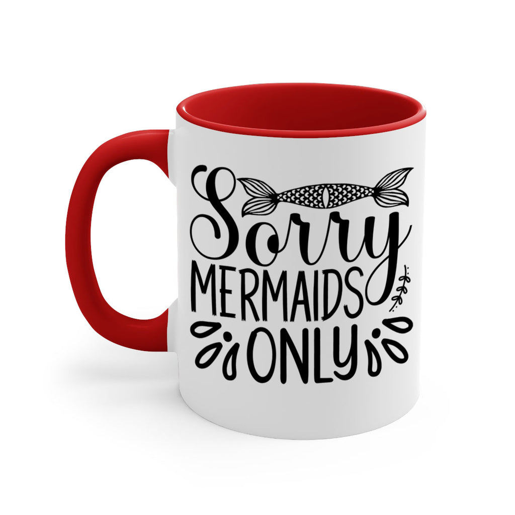 Sorry Mermaids Only 615#- mermaid-Mug / Coffee Cup