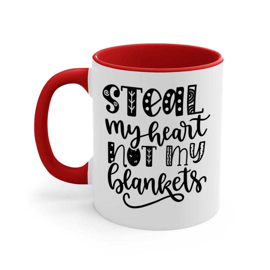 Steal My Heart Not My Blankets 577#- fall-Mug / Coffee Cup