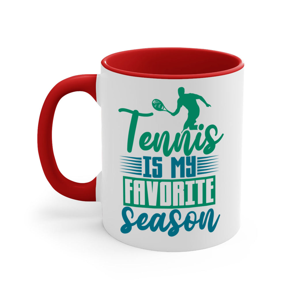 Tennis is My Favorite Season 302#- tennis-Mug / Coffee Cup