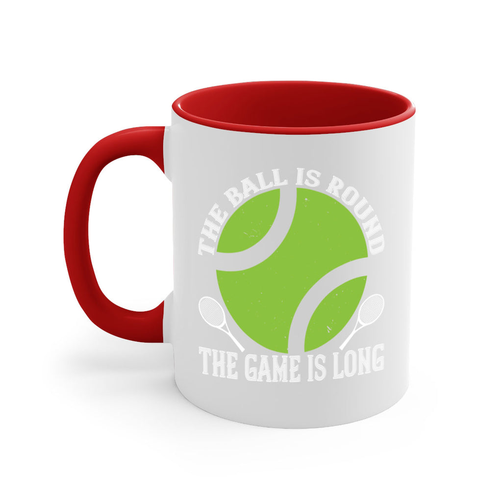 The ball is round the game is long 215#- tennis-Mug / Coffee Cup