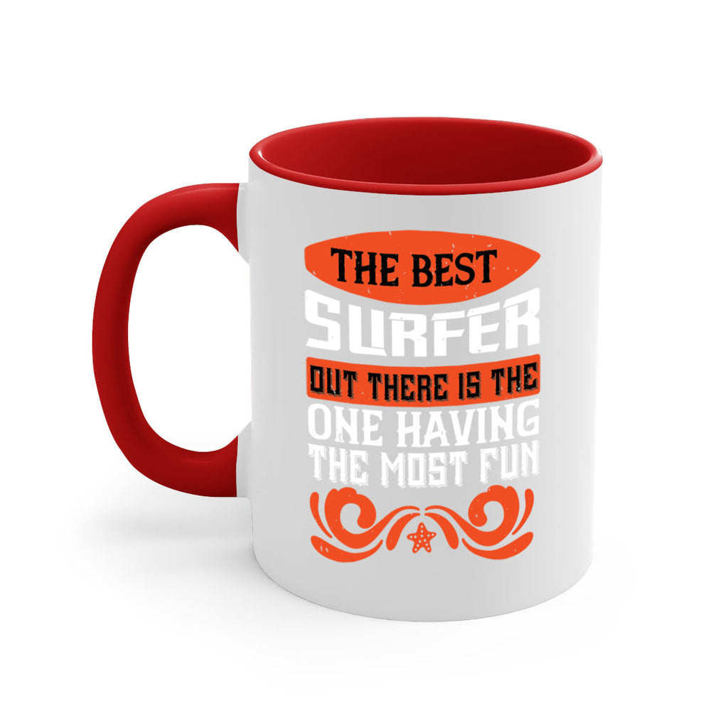 The best surfer out there is the one having the most fun 2381#- surfing-Mug / Coffee Cup